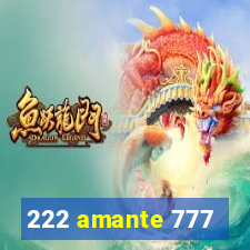 222 amante 777